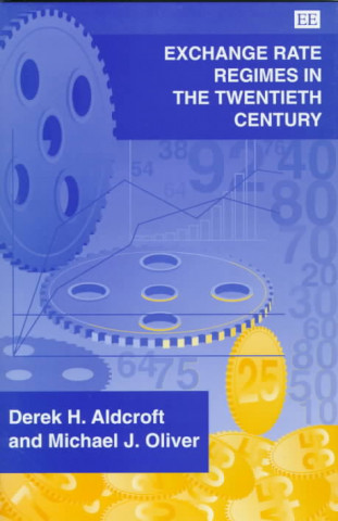 Carte Exchange Rate Regimes in the Twentieth Century Derek H. Aldcroft