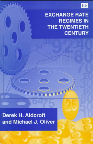 Buch Exchange Rate Regimes in the Twentieth Century Derek H. Aldcroft