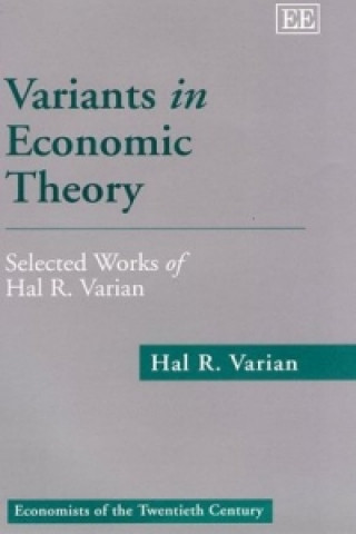Carte Variants in Economic Theory - Selected Works of Hal R. Varian Hal R. Varian