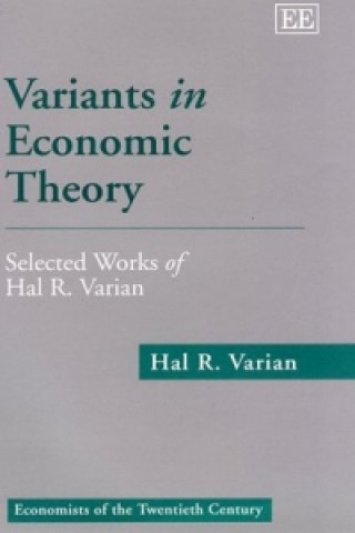 Knjiga Variants in Economic Theory - Selected Works of Hal R. Varian Hal R. Varian