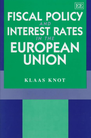 Kniha Fiscal Policy and Interest Rates in the European Union Klaas H.W. Knot