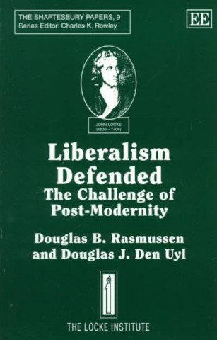 Könyv Liberalism Defended - The Challenge of Post-Modernity Douglas B. Rasmussen