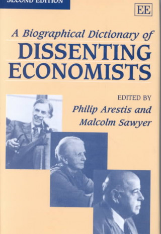 Książka Biographical Dictionary of Dissenting Economists Second Edition Philip Arestis