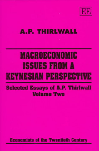 Książka macroeconomic issues from a keynesian perspectiv - Selected Essays of A.P. Thirlwall, Volume Two A.P. Thirlwall