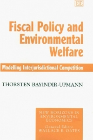 Книга Fiscal Policy and Environmental Welfare Thorsten Bayindir-Upmann