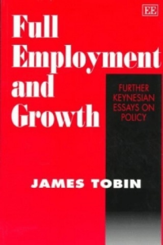 Könyv Full Employment and Growth James Tobin