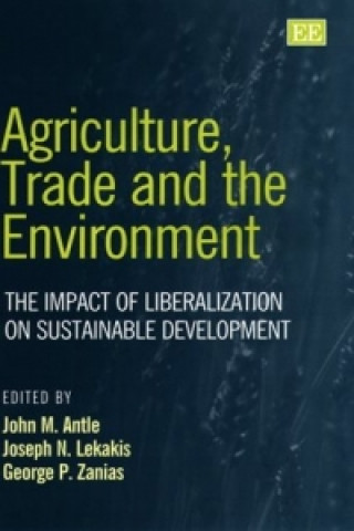 Carte Agriculture, Trade and the Environment - The Impact of Liberalization on Sustainable Development 