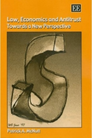 Knjiga Law, Economics and Antitrust - Towards a New Perspective Patrick A. McNutt