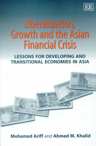 Könyv Liberalization, Growth and the Asian Financial Crisis Mohamed Ariff