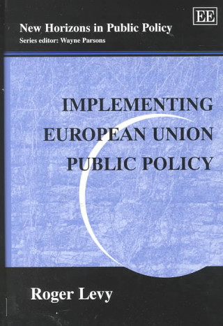 Kniha Implementing European Union Public Policy Roger Levy