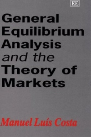 Książka General Equilibrium Analysis and the Theory of Markets Manuel Luis Costa