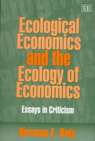 Livre Ecological Economics and the Ecology of Economics Herman E. Daly