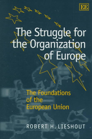 Carte Struggle for the Organization of Europe Robert H. Lieshout