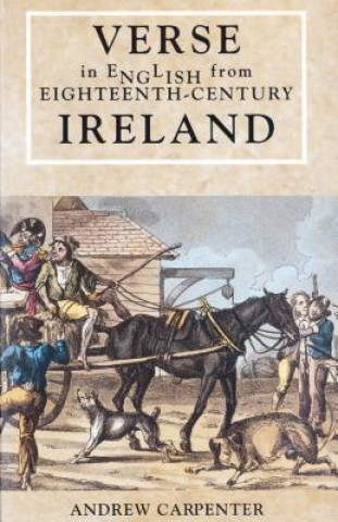 Kniha Verse in English from Eighteenth-century Ireland Andrew Carpenter