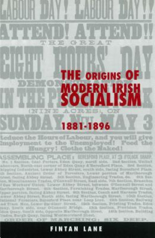 Carte Origins of Modern Irish Socialism 1881-1896 Fintan Lane