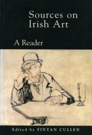 Kniha Sources in Irish Art Fintan Cullen