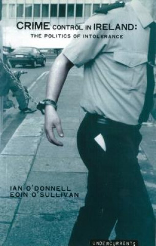 Könyv Crime Control in Ireland Ian O'Donnell