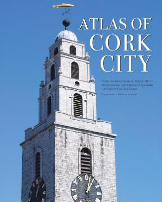 Kniha Atlas of Cork City John Crowley