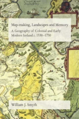 Buch Map-Making, Landscapes and Memory William J. Smyth