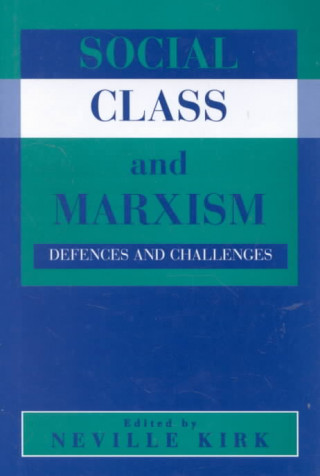 Kniha Social Class and Marxism Neville Kirk