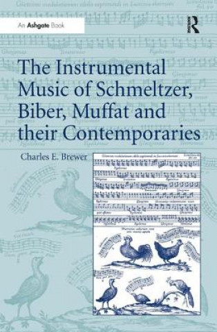 Buch Instrumental Music of Schmeltzer, Biber, Muffat and their Contemporaries Charles E. Brewer