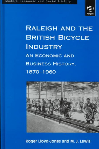 Kniha Raleigh and the British Bicycle Industry M.J. Lewis