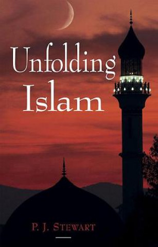 Carte Unfolding Islam P. J. Stewart
