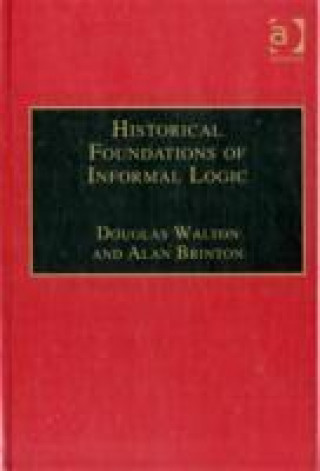 Könyv Historical Foundations of Informal Logic Douglas Walton