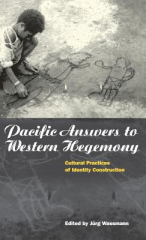 Knjiga Pacific Answers to Western Hegemony Jurg Wassmann