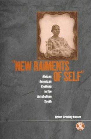 Kniha New Raiments of Self Helen Bradley Foster