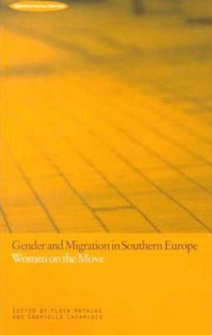 Kniha Gender and Migration in Southern Europe Floya Anthias