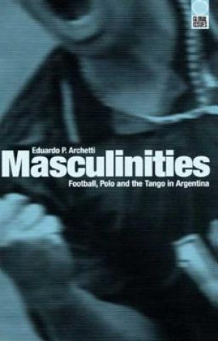 Knjiga Masculinities Eduardo P. Archetti