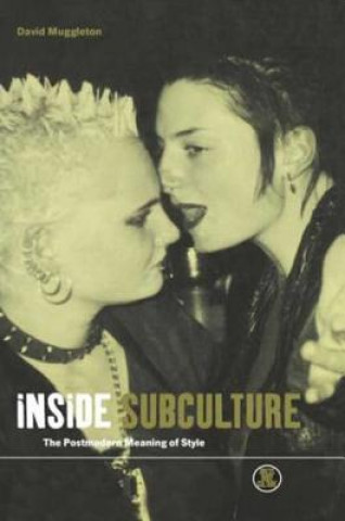 Könyv Inside Subculture David Muggleton