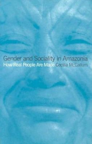 Carte Gender and Sociality in Amazonia Cecilia McCallum
