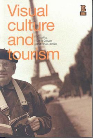 Kniha Visual Culture and Tourism David Crouch