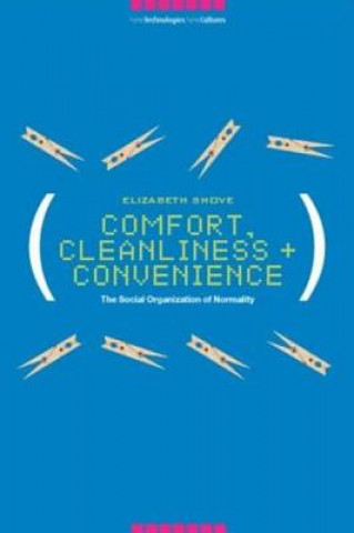 Kniha Comfort, Cleanliness and Convenience Elizabeth Shove