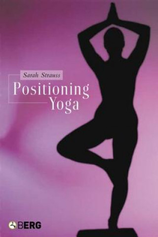 Książka Positioning Yoga Sarah Strauss