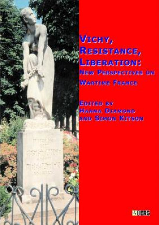 Kniha Vichy, Resistance, Liberation Hanna Diamond