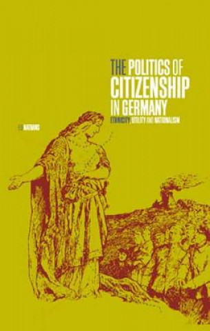 Knjiga Politics of Citizenship in Germany Eli Nathans