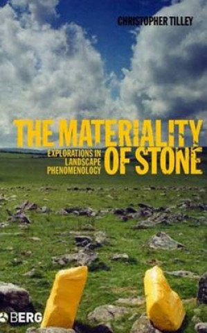 Kniha Materiality of Stone Christopher Tilley