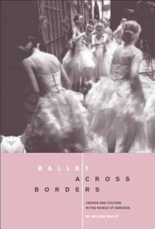 Kniha Ballet across Borders Helena Wulff