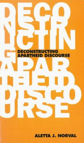 Książka Deconstructing Apartheid Discourse Aletta J. Norval