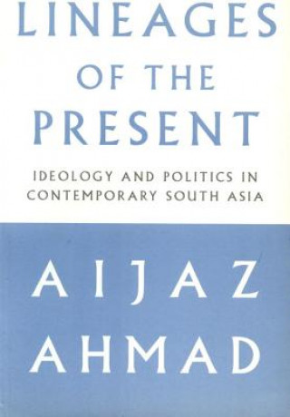 Kniha Lineages of the Present Aijaz Ahmad