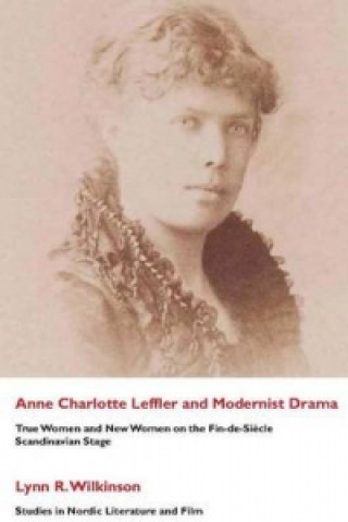 Book Ann Charlotte Leffler and Modernist Drama Lynn R. Wilkinson