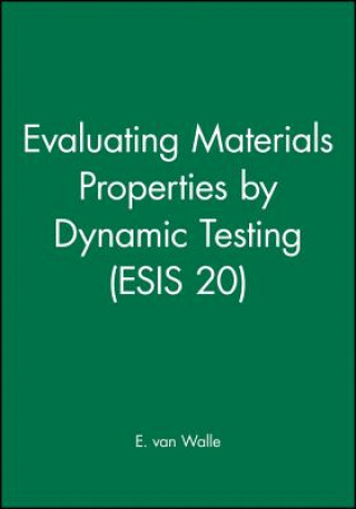 Book Evaluating Materials Properties by Dynamic Testing (ESIS 20) E. van Walle