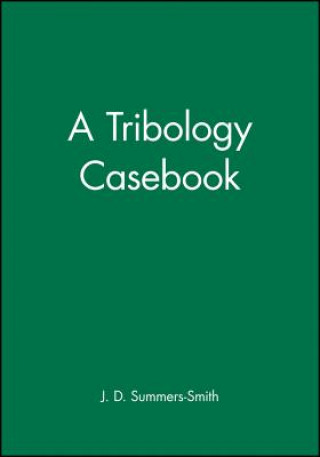 Knjiga Tribology Casebook J. D. Summers-Smith