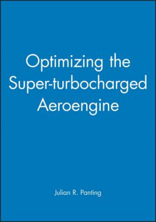 Kniha Optimizing the Super-turbocharged Aeroengine Julian R. Panting