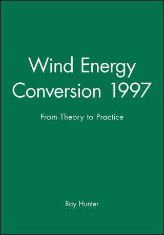 Książka Wind Energy Conversion 1997 - From Theory to Practice Ray Hunter