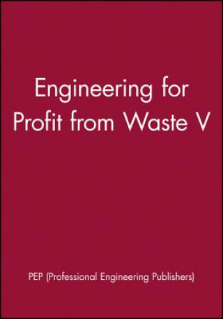 Książka Engineering for Profit from Waste V PEP (Professional Engineering Publishers)