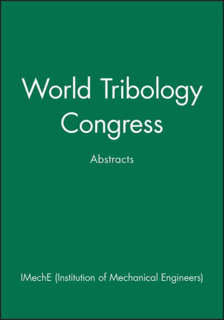 Książka World Tribology Congress - Abstracts IMechE (Institution of Mechanical Engineers)